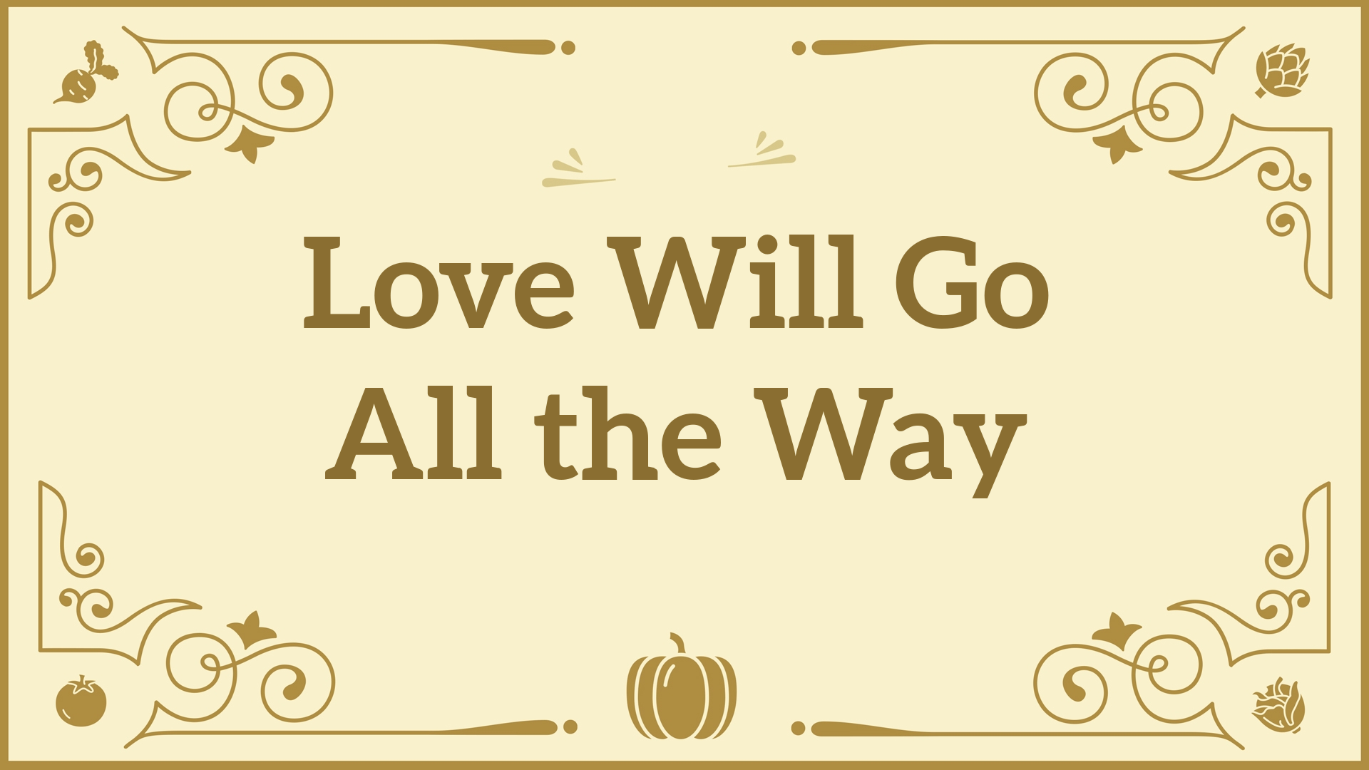 Love Will Go All the Way