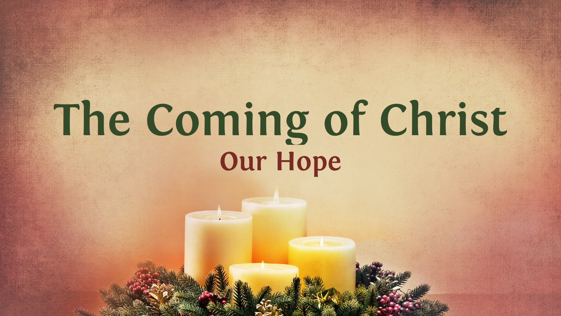 The Coming of Christ: Our Hope