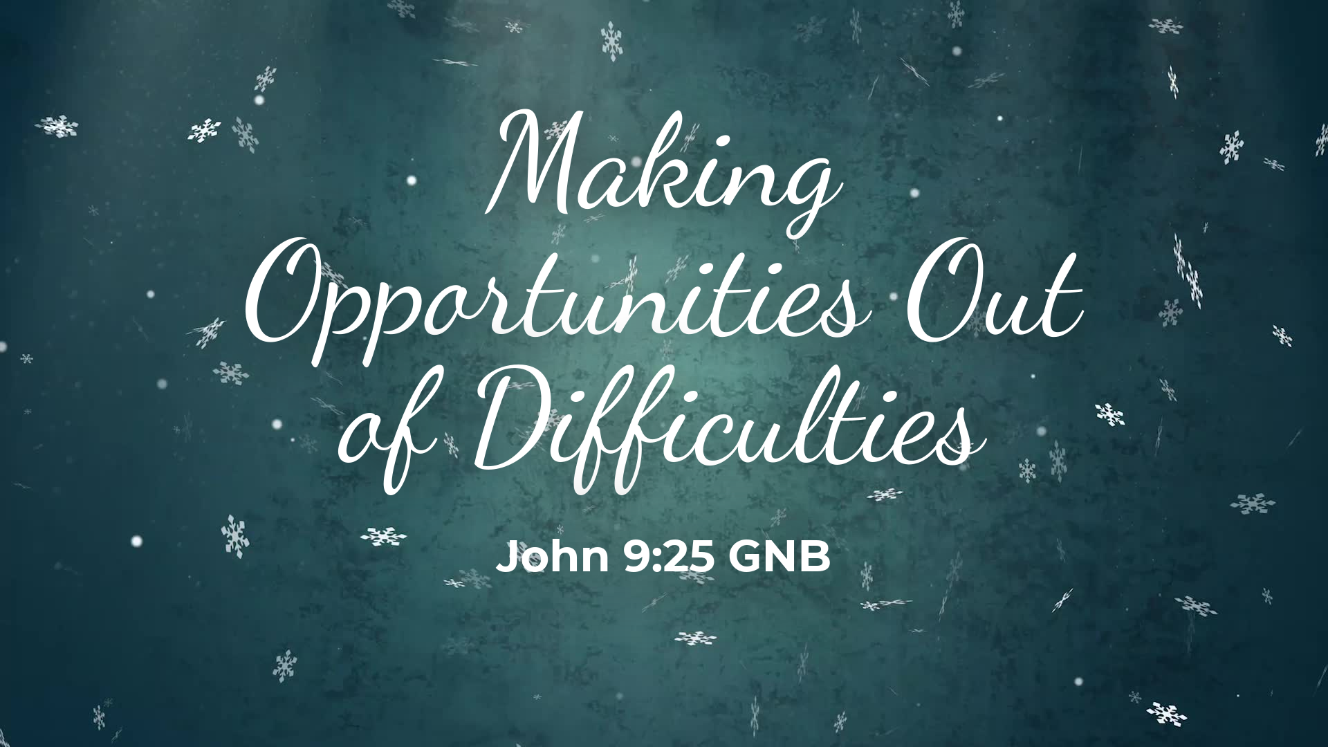Making Opportunities Out of Difficulties