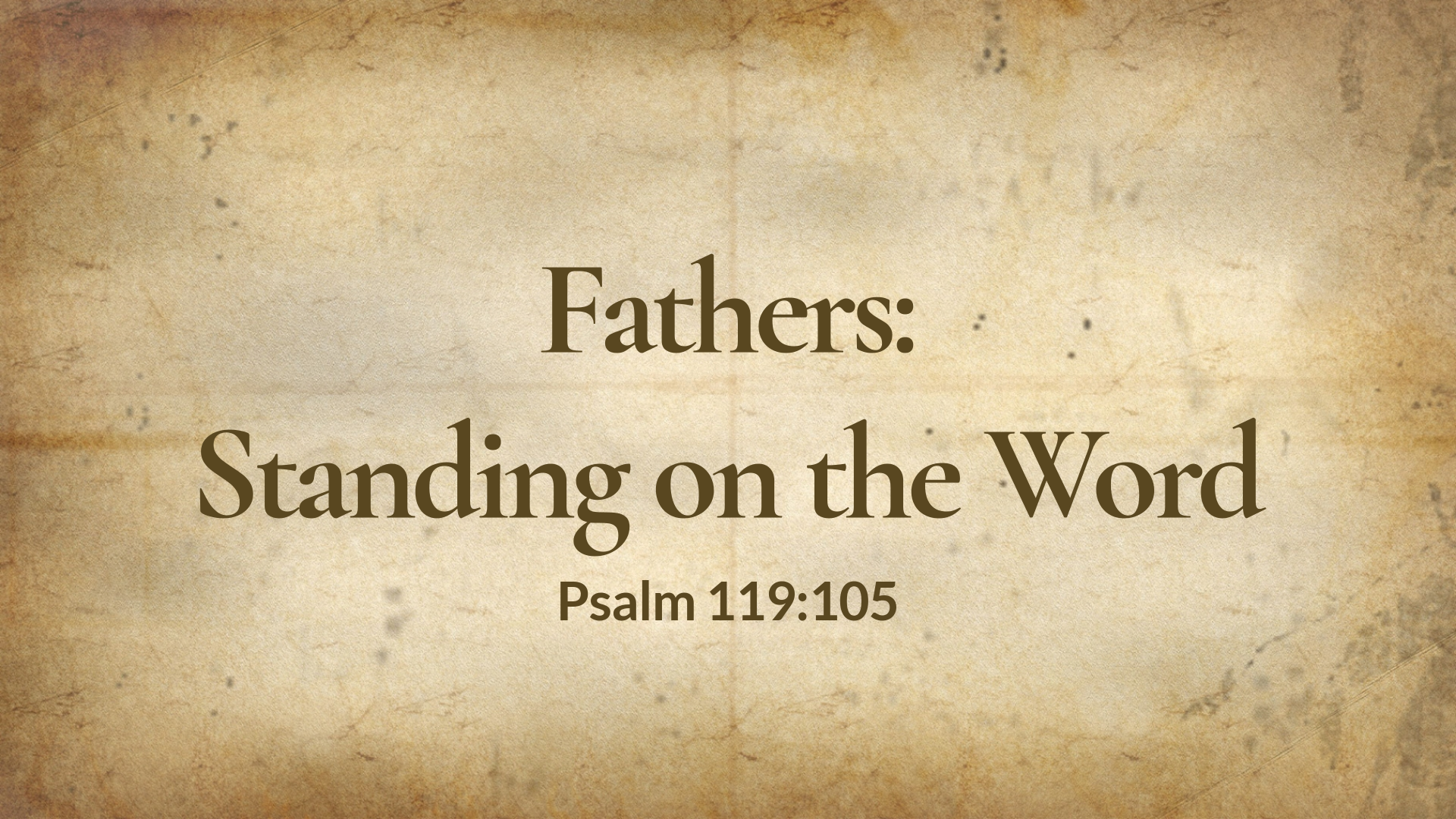Fathers: Standing on the Word