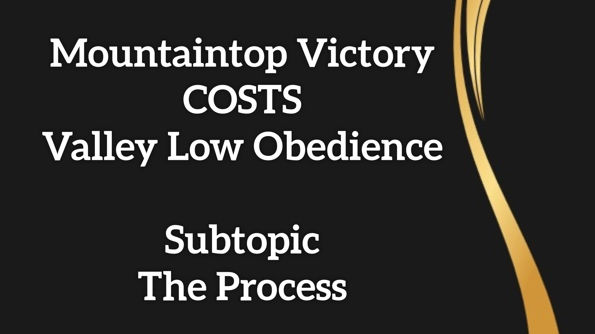 Mountaintop Victory COSTS Valley Low Obedience