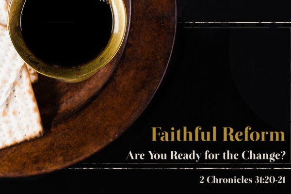 Faithful Reform: Are You Ready for the Change?