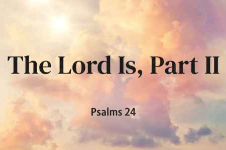 The Lord Is, Part II